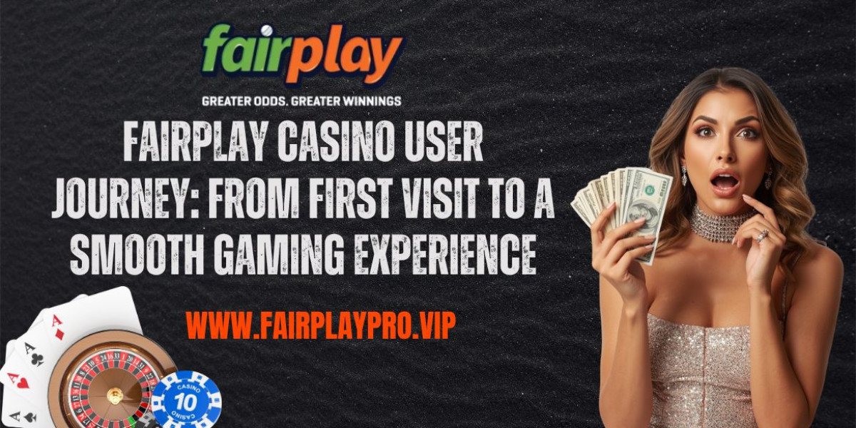 Fairplay Casino User Journey: From First Visit to a Smooth Gaming Experience