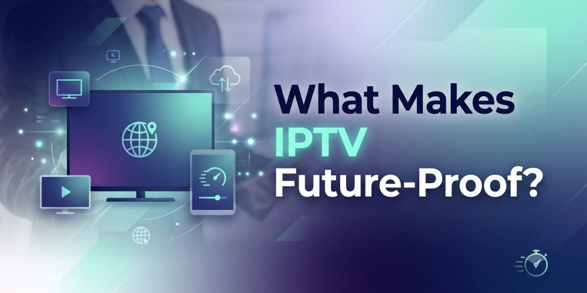 What Makes IPTV Future-Proof?