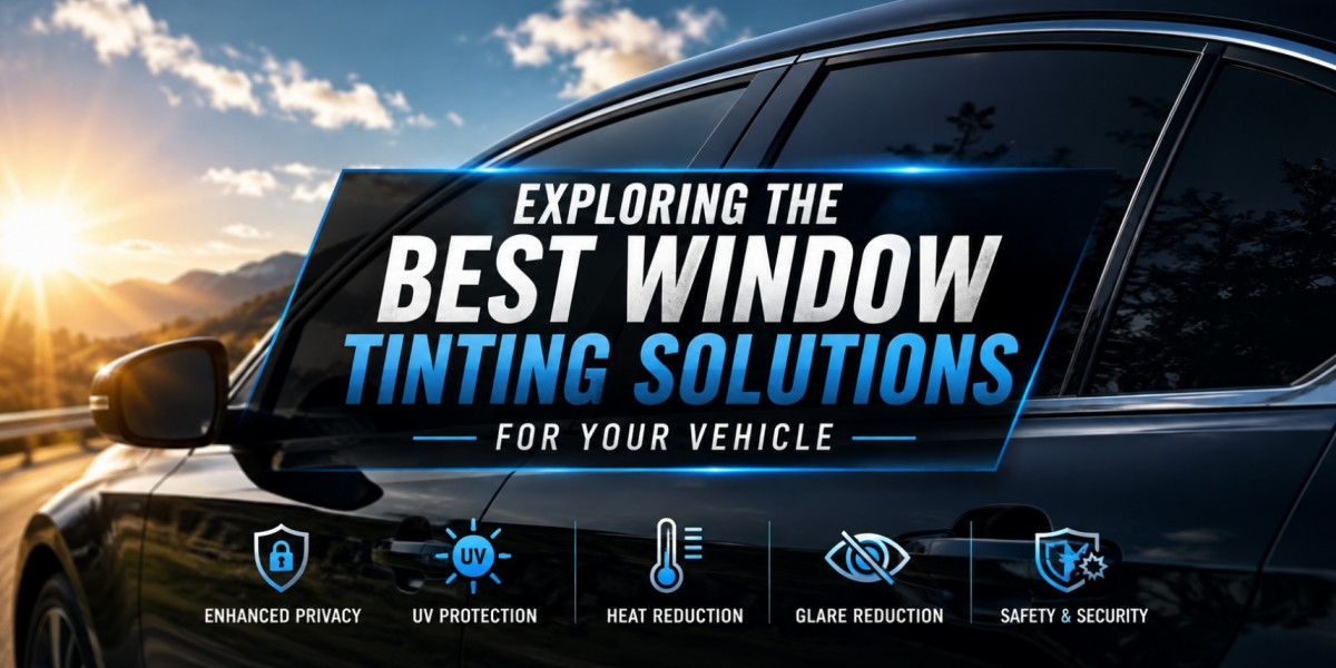 Exploring the Best Window Tinting Solutions for Your Vehicle