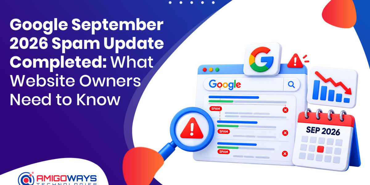 Google September 2026 Spam Update Completed - Amigoways
